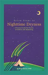 Bedwetting Manual - Seven Steps to Nighttime Dryness: A Practical Guide for Parents of Children with Bedwetting