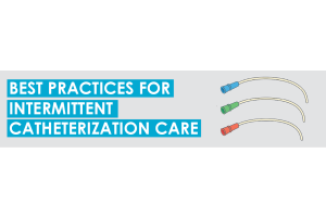 6 Best Practices for Intermittent Catheterization Care