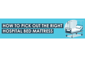 How To Pick Out the Right Hospital Bed Mattress
