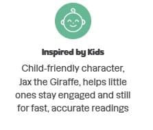 Inspired by Kids: Child-Friendly Character, Jax the Giraffe, Helps Little Ones Stay Engaged and Still for Fast, Accurate Readings