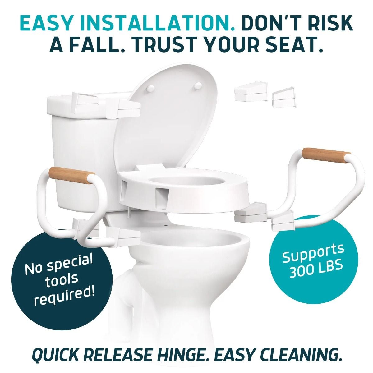 Easy Installation. Don't Fall. Trust Your Seat. Quick Release Hinge. Easy Cleaning.