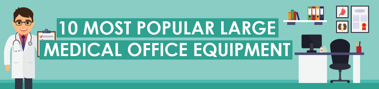 10 Most Popular Large Medical Office Equipment