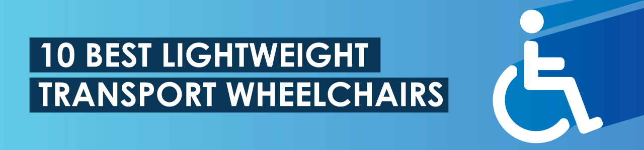 10 Best Lightweight Transport Wheelchairs for 2025