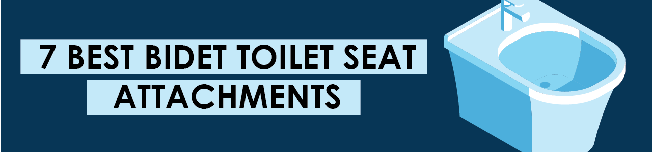 7 Best Bidet Toilet Seat Attachments for 2022