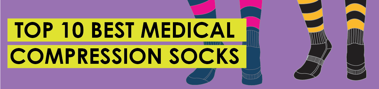 Top 10 Best Medical Compression Socks [2023]