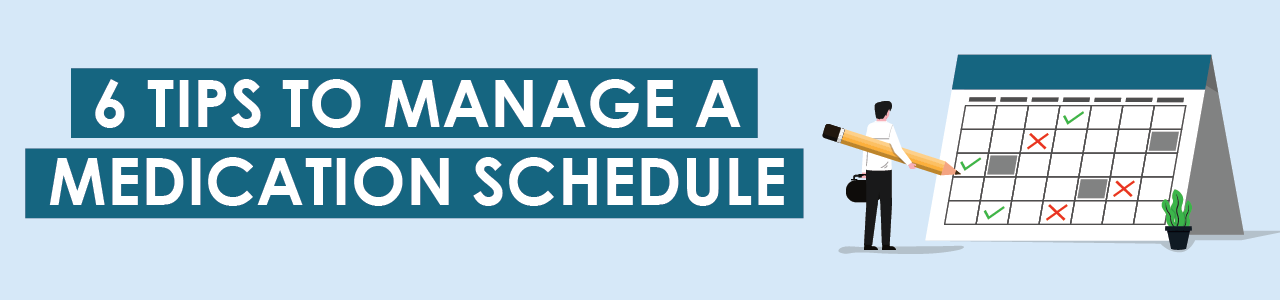 6 Tips to Manage a Medication Schedule