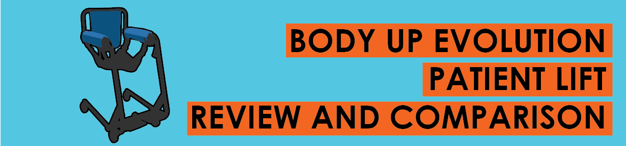 Body Up Evolution Patient Lift Review and Comparison