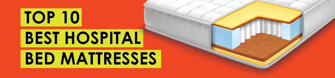 Top 10 Best Hospital Bed Mattresses [2025]
