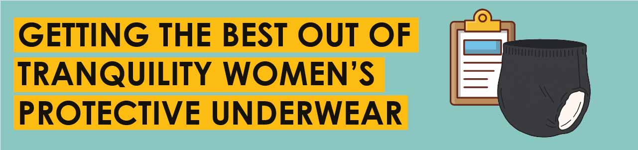 Getting the Best Out of Tranquility Women’s Protective Underwear