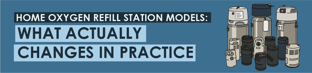 Home Oxygen Refill Station Models: What Actually Changes in Practice