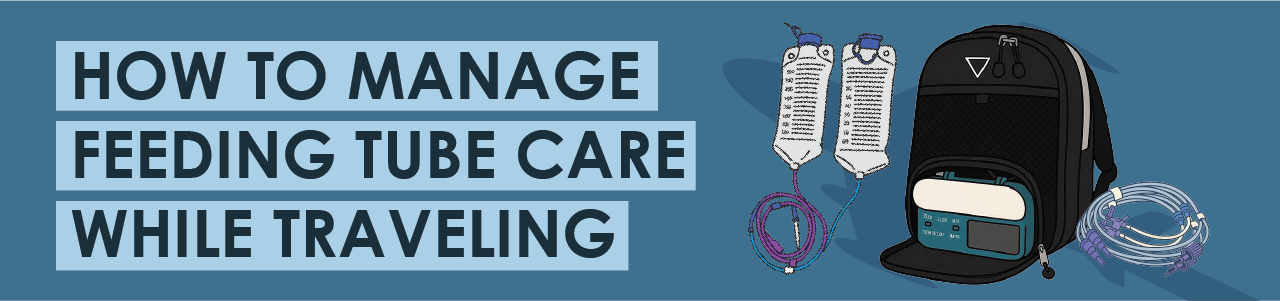 How To Manage Feeding Tube Care While Traveling
