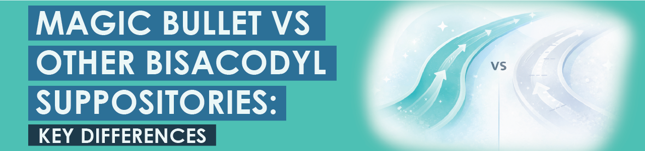 Magic Bullet vs Other Bisacodyl Suppositories: Key Differences