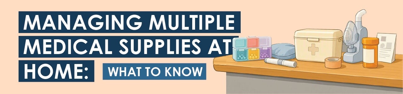 Managing Multiple Medical Supplies At Home