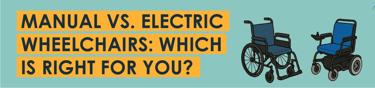 Manual vs. Electric Wheelchairs: Which Is Right for You?