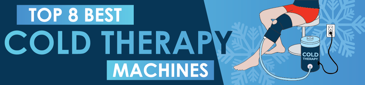 8 Best Cold Therapy Machines [2025]