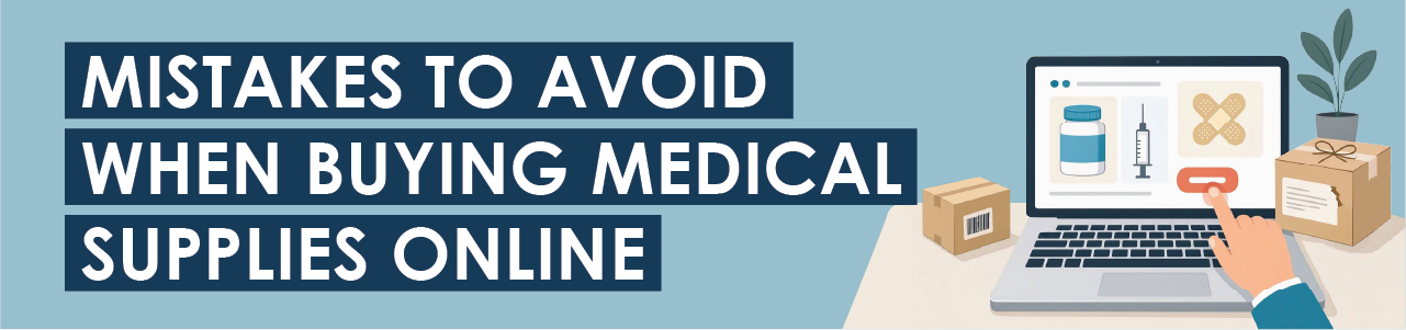 Mistakes to Avoid When Buying Medical Supplies Online
