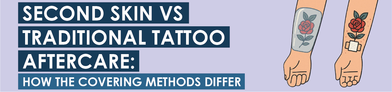 Second Skin vs. Traditional Tattoo Aftercare How the Covering Methods Differ
