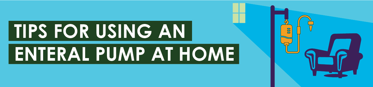 Tips for Using an Enteral Pump at Home