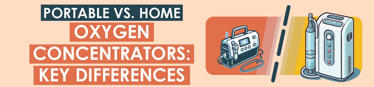 Portable vs. Home Oxygen Concentrators: Key Differences
