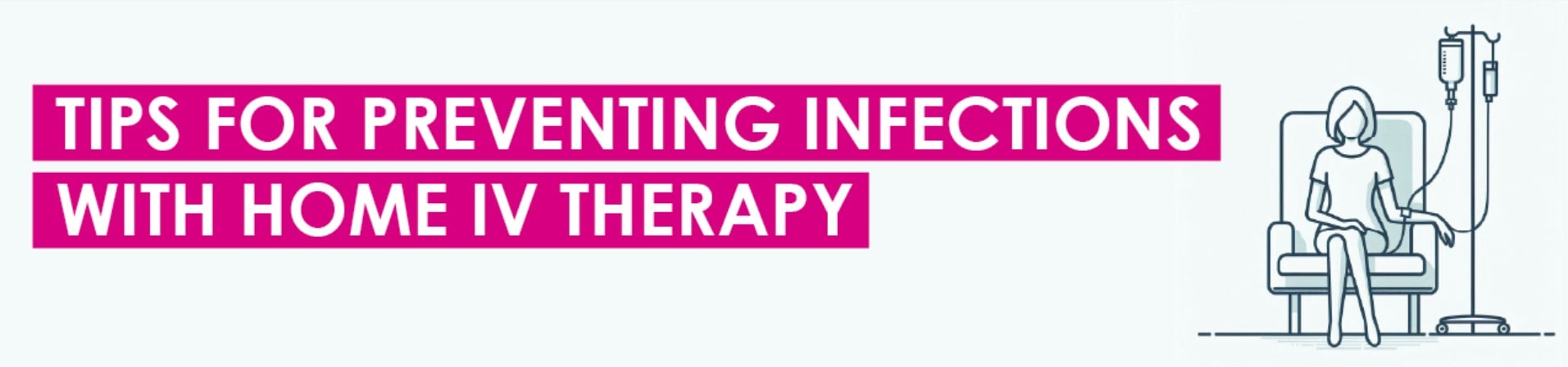 Tips for Preventing Infections With Home IV Therapy