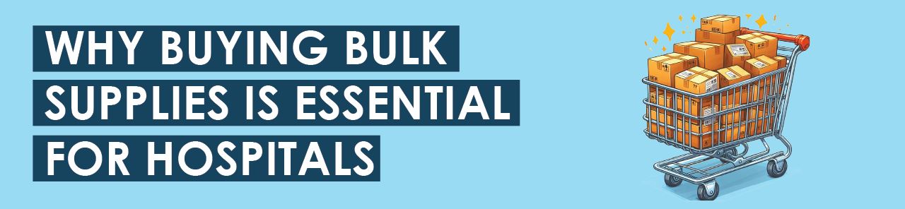 Why Buying Bulk Supplies Is Essential for Hospitals