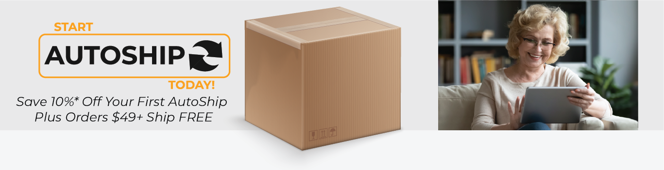 Sign up for AutoShip today for constant savings.